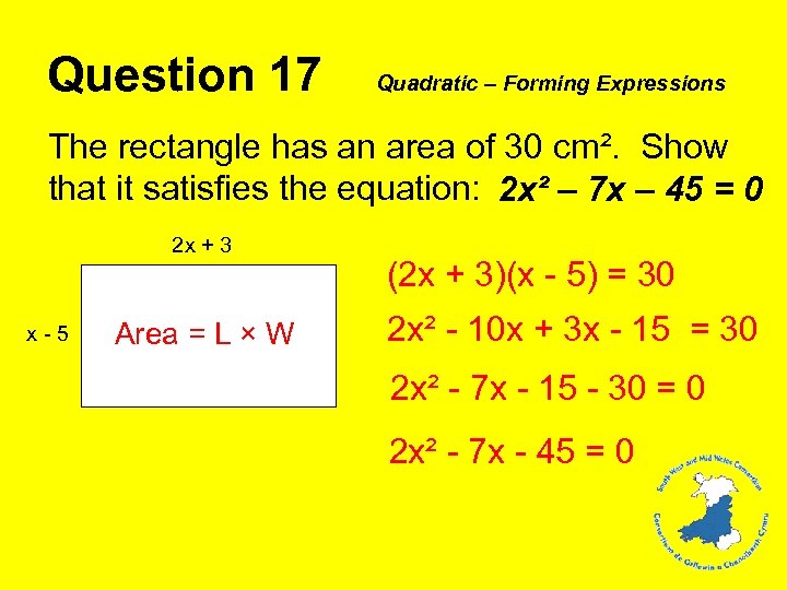 Question 17 Quadratic – Forming Expressions The rectangle has an area of 30 cm².