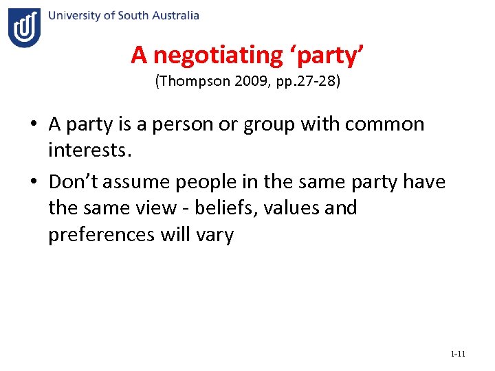 A negotiating ‘party’ (Thompson 2009, pp. 27 -28) • A party is a person