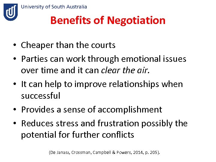Benefits of Negotiation • Cheaper than the courts • Parties can work through emotional