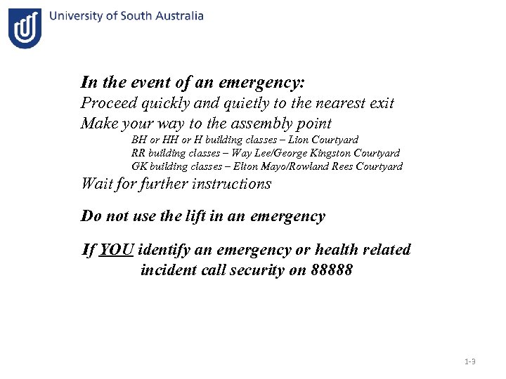 In the event of an emergency: Proceed quickly and quietly to the nearest exit