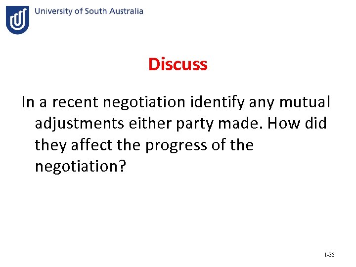 Discuss In a recent negotiation identify any mutual adjustments either party made. How did