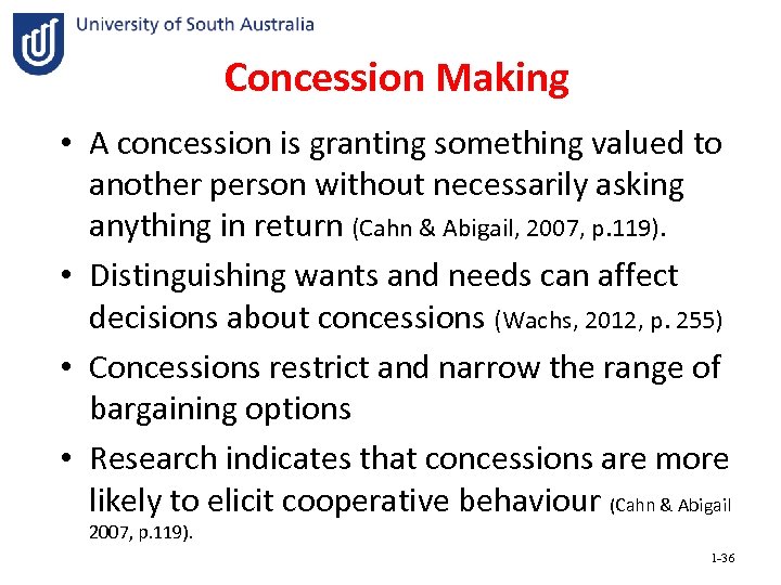 Concession Making • A concession is granting something valued to another person without necessarily