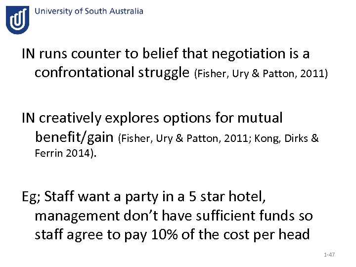 IN runs counter to belief that negotiation is a confrontational struggle (Fisher, Ury &