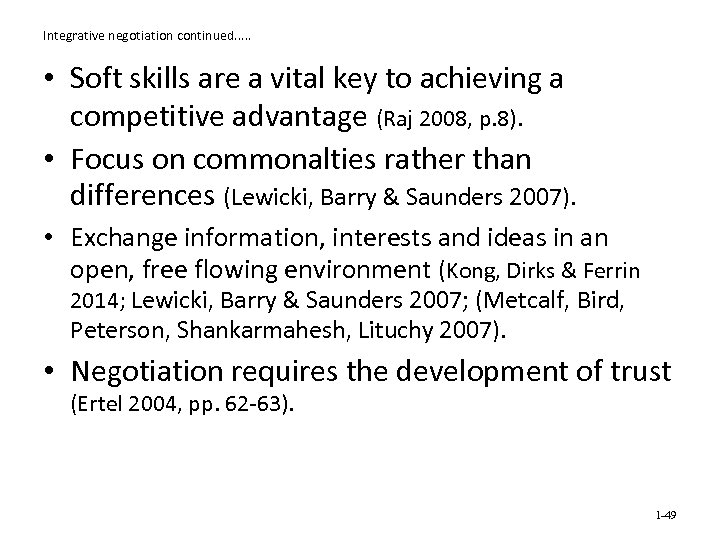 Integrative negotiation continued. . . • Soft skills are a vital key to achieving