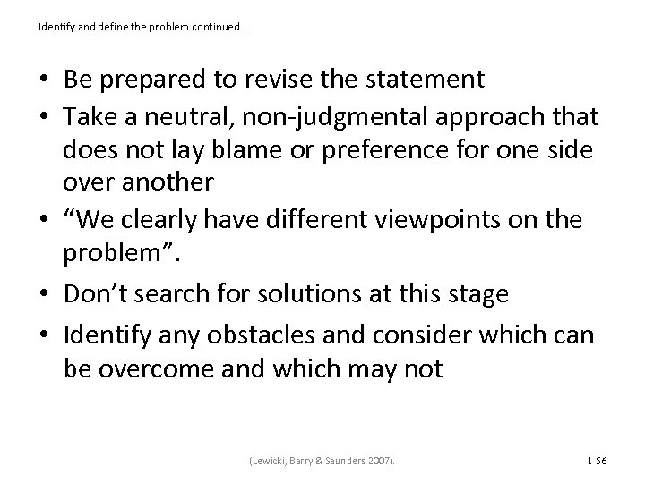 Identify and define the problem continued…. • Be prepared to revise the statement •