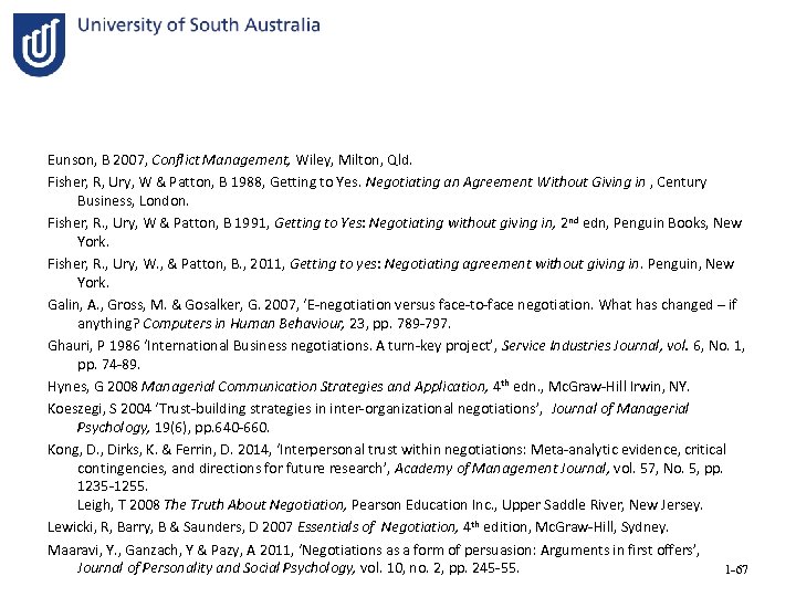 Eunson, B 2007, Conflict Management, Wiley, Milton, Qld. Fisher, R, Ury, W & Patton,