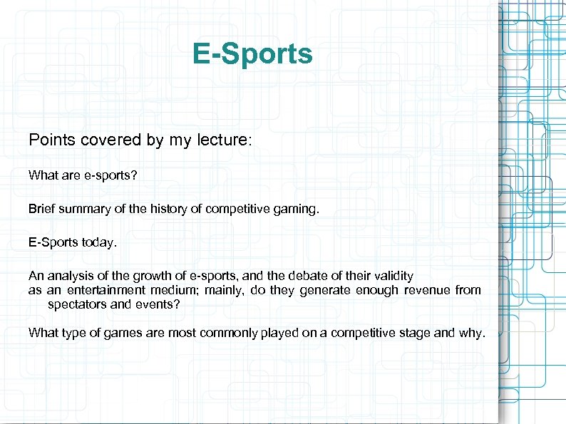 E-Sports Points covered by my lecture: What are e-sports? Brief summary of the history