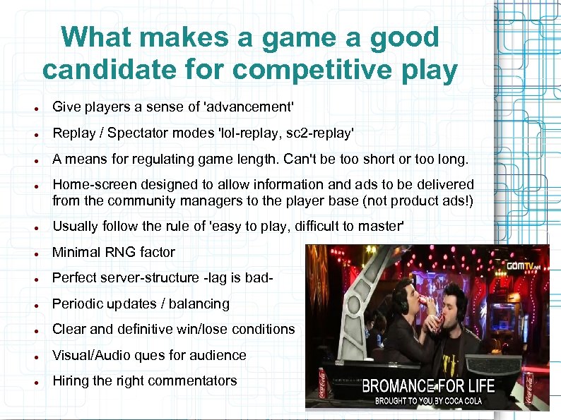 What makes a game a good candidate for competitive play Give players a sense