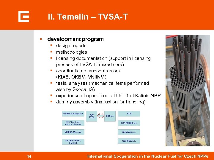 II. Temelín – TVSA-T § development program § design reports § methodologies § licensing