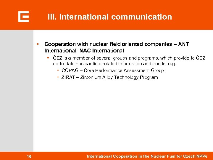III. International communication § Cooperation with nuclear field oriented companies – ANT International, NAC