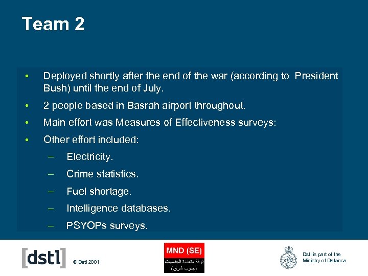 Team 2 • Deployed shortly after the end of the war (according to President