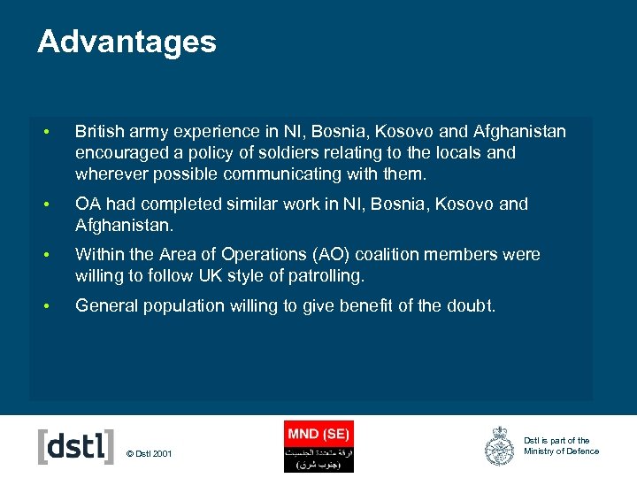 Advantages • British army experience in NI, Bosnia, Kosovo and Afghanistan encouraged a policy