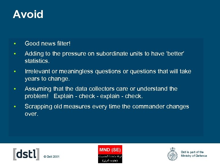 Avoid • Good news filter! • Adding to the pressure on subordinate units to