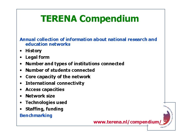 TERENA Compendium Annual collection of information about national research and education networks • History