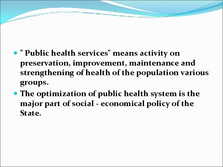  " Public health services" means activity on preservation, improvement, maintenance and strengthening of