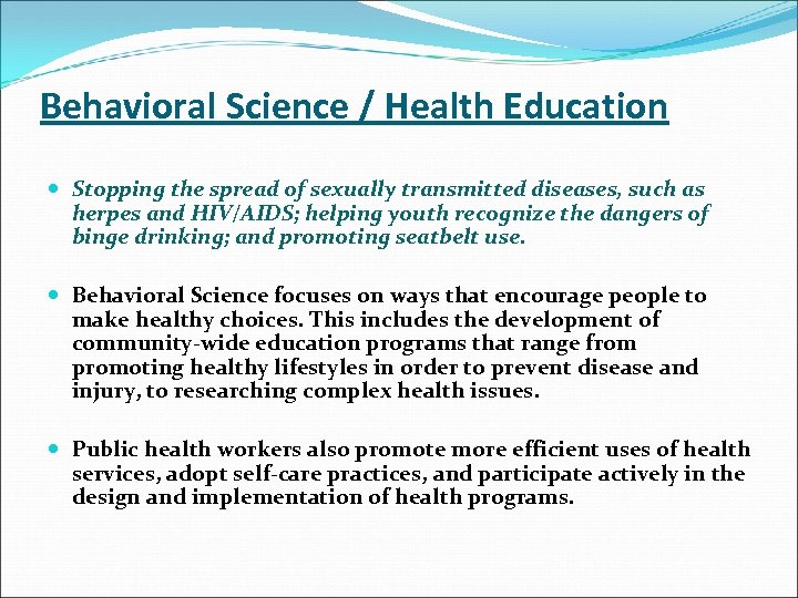 Behavioral Science / Health Education Stopping the spread of sexually transmitted diseases, such as