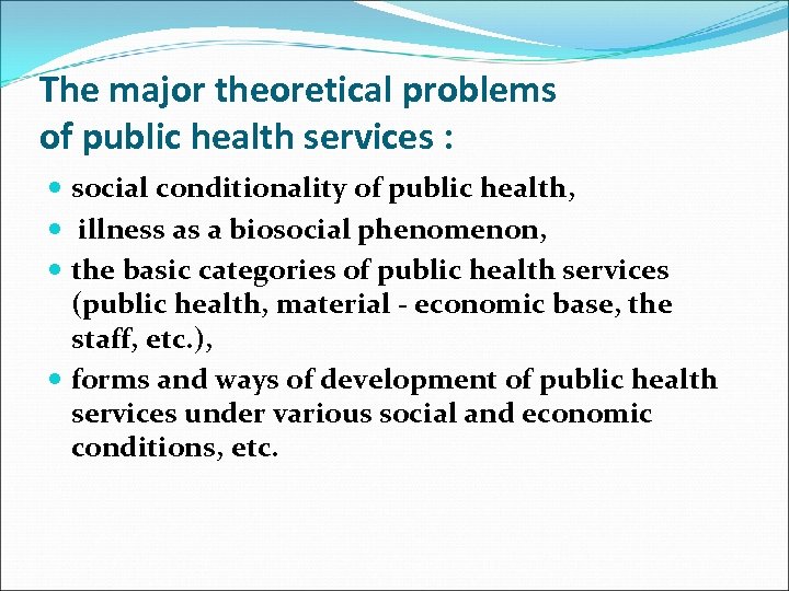 The major theoretical problems of public health services : social conditionality of public health,