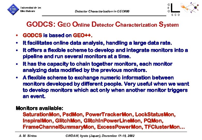 Detector Characterization in GEO 600 GODCS: GEO Online Detector Characterization System • GODCS is