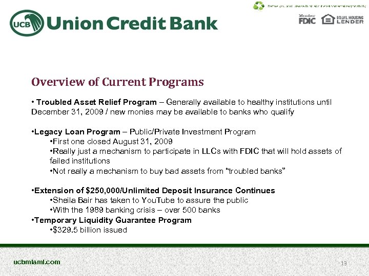 Overview of Current Programs • Troubled Asset Relief Program – Generally available to healthy