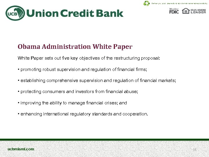 Obama Administration White Paper sets out five key objectives of the restructuring proposal: •