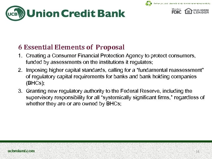 6 Essential Elements of Proposal 1. Creating a Consumer Financial Protection Agency to protect