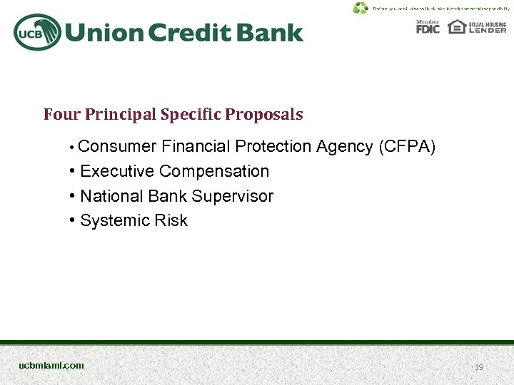 Four Principal Specific Proposals • Consumer Financial Protection Agency (CFPA) • Executive Compensation •