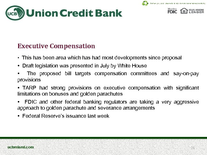 Executive Compensation • This has been area which has had most developments since proposal