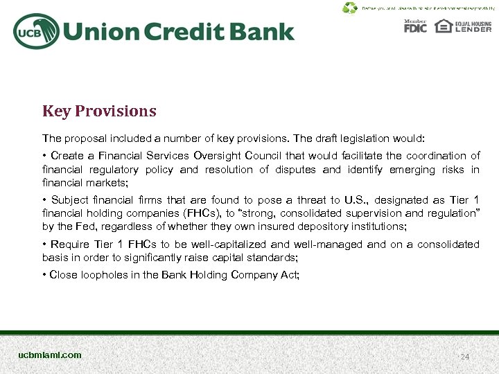 Key Provisions The proposal included a number of key provisions. The draft legislation would: