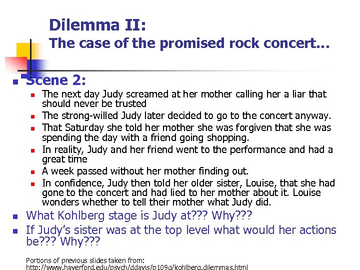Dilemma II: The case of the promised rock concert… n Scene 2: n n