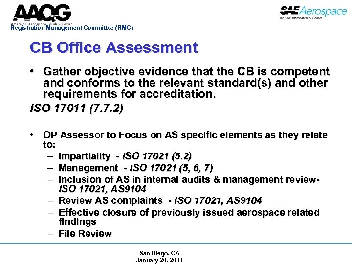Registration Management Committee (RMC) CB Office Assessment • Gather objective evidence that the CB
