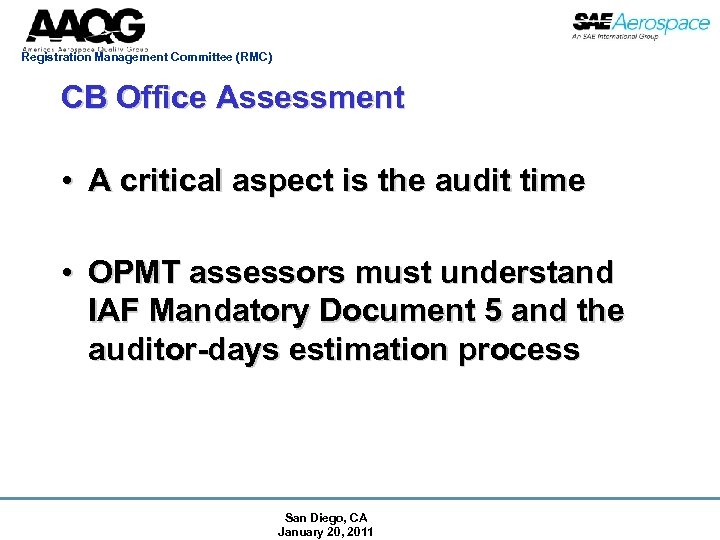 Registration Management Committee (RMC) CB Office Assessment • A critical aspect is the audit