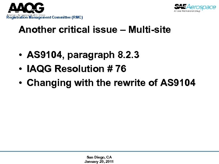 Registration Management Committee (RMC) Another critical issue – Multi-site • • • AS 9104,