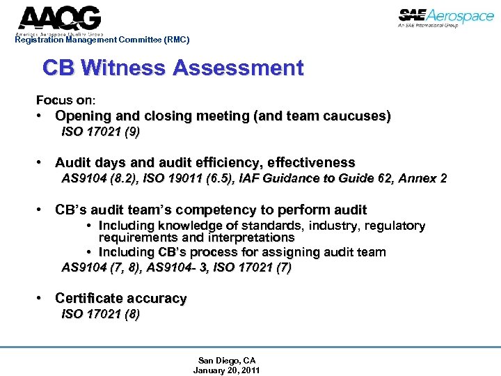 Registration Management Committee (RMC) CB Witness Assessment Focus on: • Opening and closing meeting