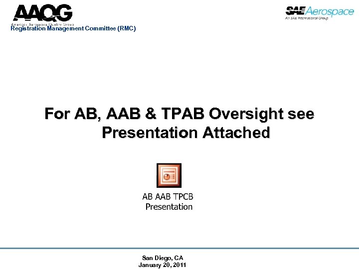 Registration Management Committee (RMC) For AB, AAB & TPAB Oversight see Presentation Attached San