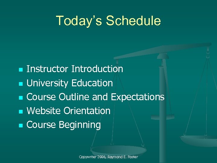 Today’s Schedule n n n Instructor Introduction University Education Course Outline and Expectations Website