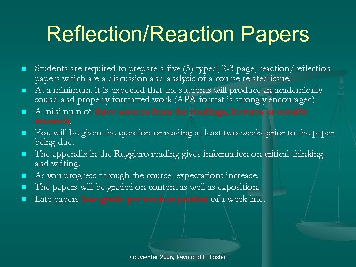 Reflection/Reaction Papers n n n n Students are required to prepare a five (5)