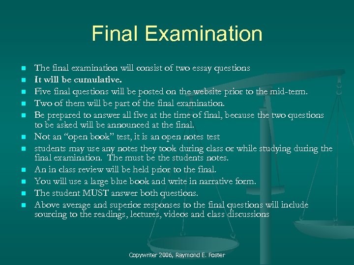 Final Examination n n The final examination will consist of two essay questions It