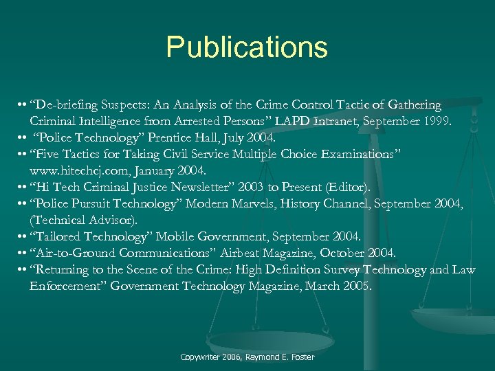 Publications • • “De-briefing Suspects: An Analysis of the Crime Control Tactic of Gathering