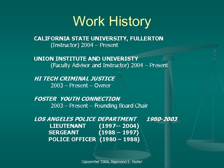 Work History CALIFORNIA STATE UNIVERSITY, FULLERTON (Instructor) 2004 – Present UNION INSTITUTE AND UNIVERISTY