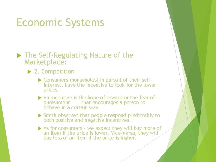 Economic Systems The Self-Regulating Nature of the Marketplace: 2. Competition Consumers (households) in pursuit