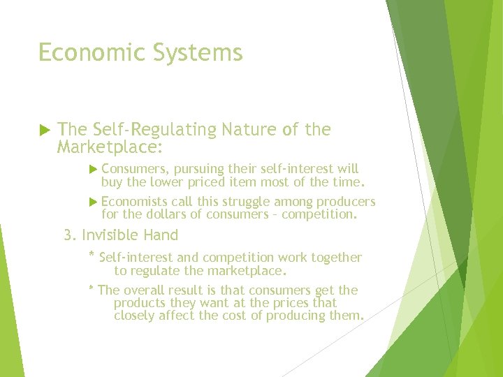 Economic Systems The Self-Regulating Nature of the Marketplace: Consumers, pursuing their self-interest will buy