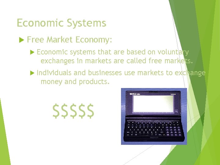 Economic Systems Free Market Economy: Economic systems that are based on voluntary exchanges in