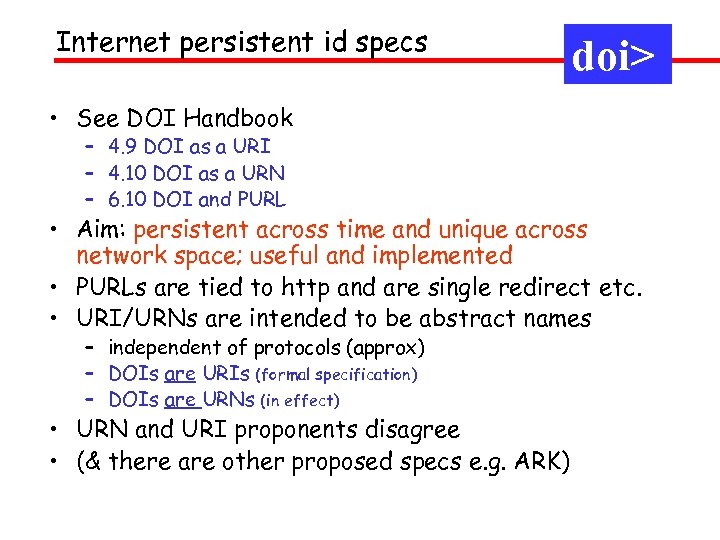 Internet persistent id specs doi> • See DOI Handbook – 4. 9 DOI as