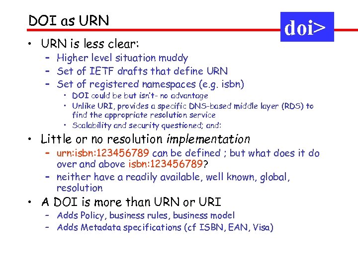 DOI as URN • URN is less clear: doi> – Higher level situation muddy