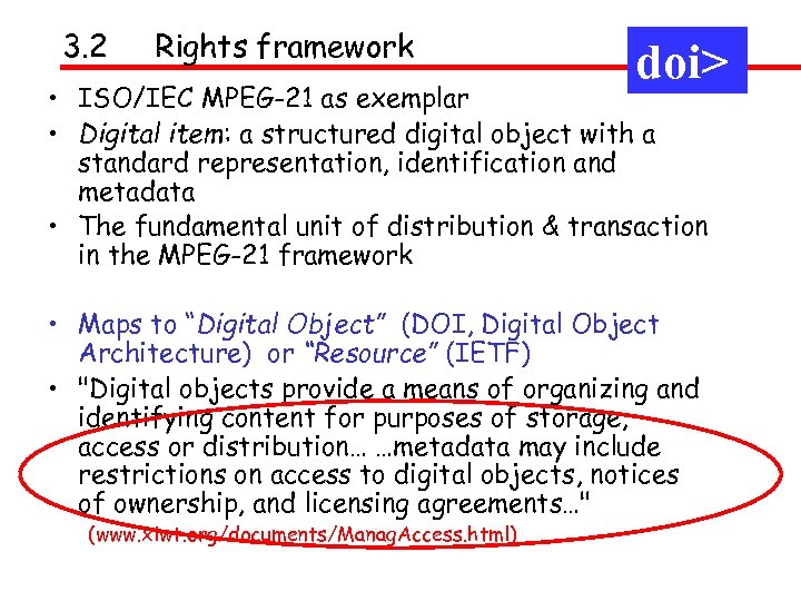 3. 2 Rights framework doi> • ISO/IEC MPEG-21 as exemplar • Digital item: a