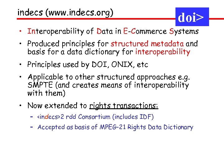 indecs (www. indecs. org) doi> • Interoperability of Data in E-Commerce Systems • Produced