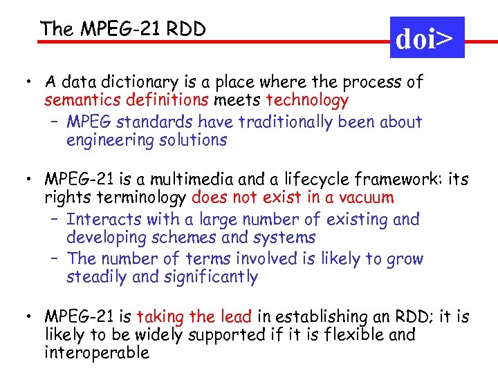 The MPEG-21 RDD doi> • A data dictionary is a place where the process