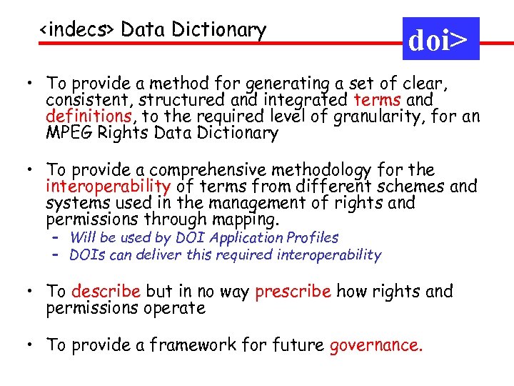 <indecs> Data Dictionary doi> • To provide a method for generating a set of