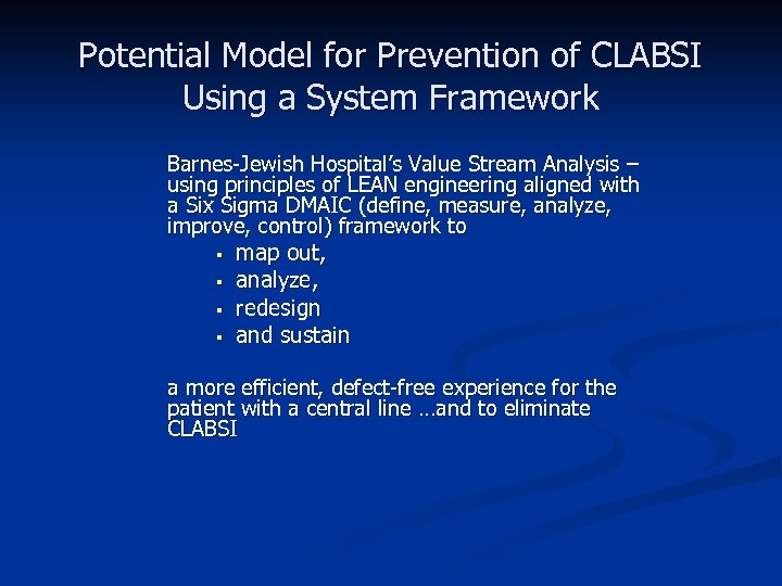 Potential Model for Prevention of CLABSI Using a System Framework Barnes-Jewish Hospital’s Value Stream