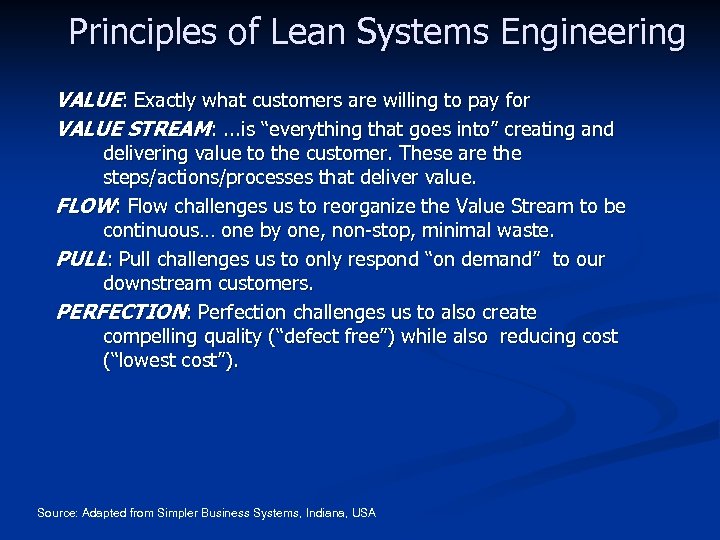 Principles of Lean Systems Engineering VALUE: Exactly what customers are willing to pay for